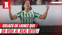 Diego Lainez metió golazo con el Betis para avanzar en la Copa del Rey