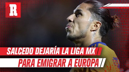 Carlos Salcedo Dejaría la Liga MX y a los Tigres para emigrar a Europa