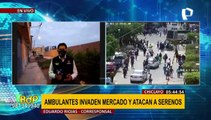 Ambulantes invaden mercado modelo de Chiclayo y atacan a serenos