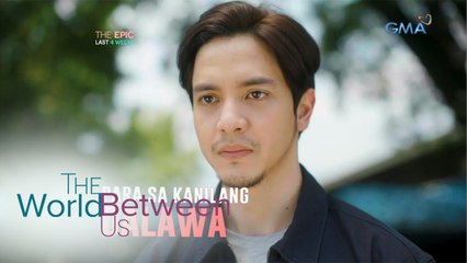 The World Between Us: Huling laban ni Louie | Teaser 60