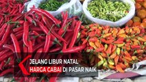 Jelang Libur Natal Harga Cabai di Pasar Naik