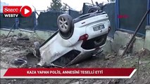 Kaza yapan polis, annesini görüntülü arayıp teselli etti