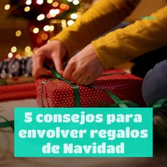 5 consejos para envolver regalos de Navidad