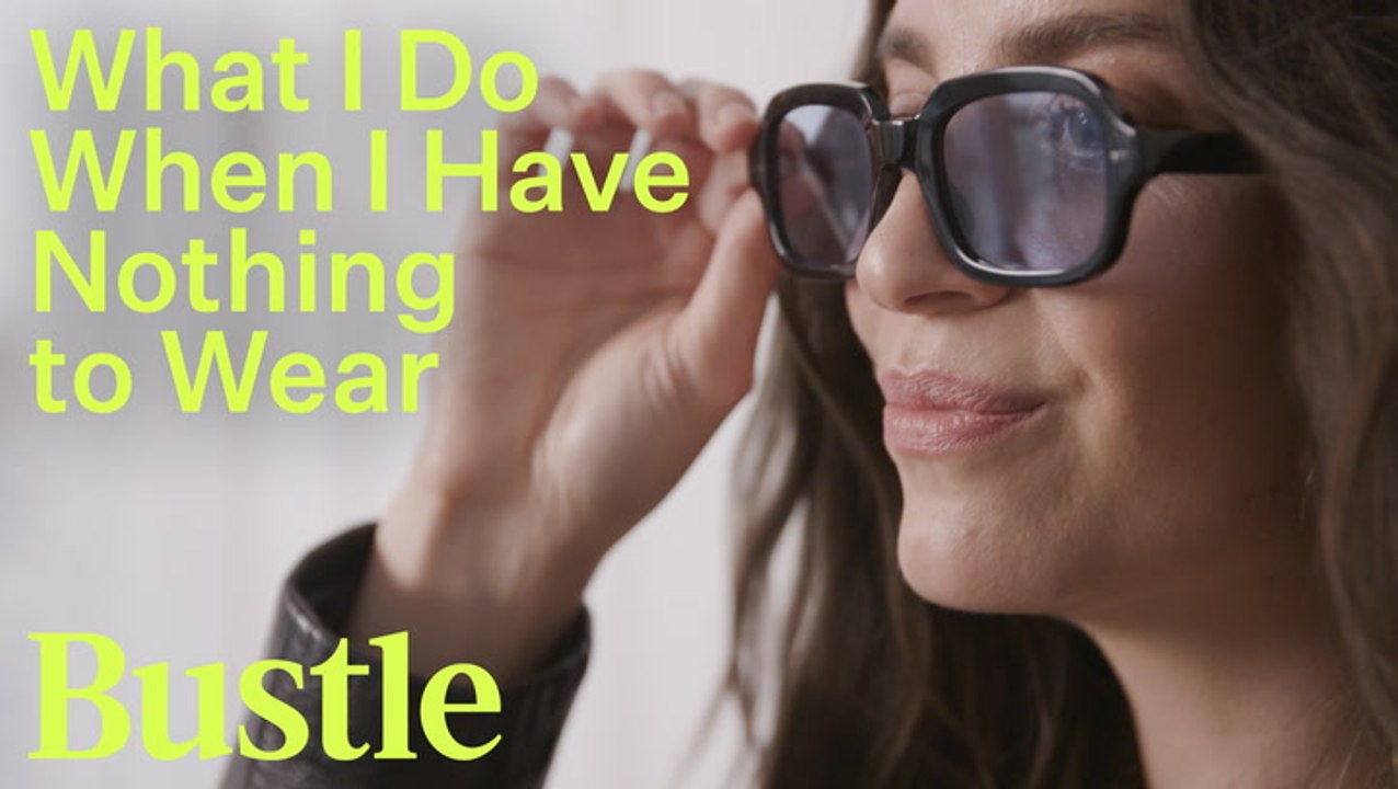 I have nothing to wear… Also Me