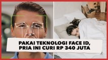 Pakai Teknologi Face ID, Pria Ini Curi Rp340 Juta dari Mantan Pacar saat Tidur