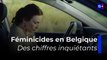 Féminicides en Belgique : des chiffres inquiétants