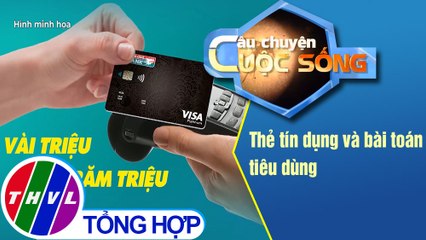 Thẻ tín dụng và bài toán tiêu dùng