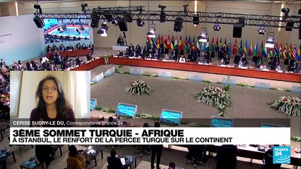 Sommet Turquie-Afrique : à Istanbul, le renfort de la percée turque sur le continent
