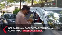 Simak! Update Kasus Covid-19 Indonesia per 17 Desember 2021 Pasca-Omicron Masuk Indonesia