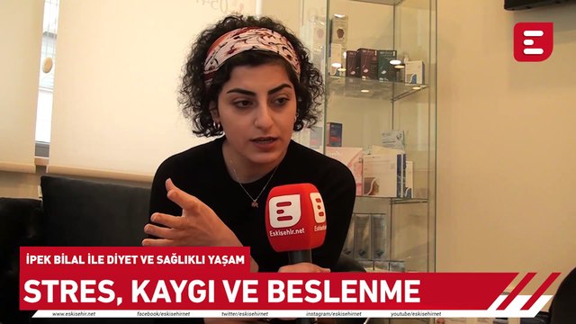 İpek Bilal İle Diyet Ve Sağlıklı Yaşam - Stres, kaygı ve beslenme