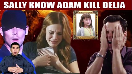 CBS Young And The Restless Shock Sally learns of Delia's death, hates Adam and becomes Billy's ally