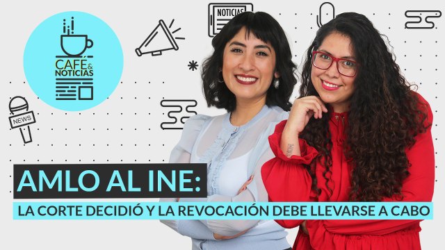 #EnVivo | #CaféYNoticias | INE aplazaría Revocación de Mandato | Los aguinaldos de funcionarios