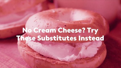 No Cream Cheese? Try These 11 Substitutes Instead