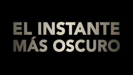 EL INSTANTE MAS OSCURO (2017) Trailer - SPANISH