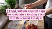 5 Food Portion Control Tips to Maintain a Healthy (Yet Still Delicious) Lifestyle