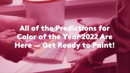 All of the Predictions for Color of the Year 2022 Are Here—Get Ready to Paint!
