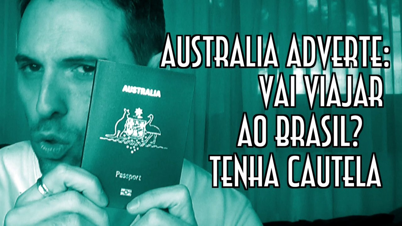Australia adverte. Vai viajar para o Brasil? Tenha cautela - EMVB - Emerson Martins Video Blog 2016