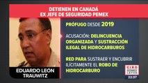 Detienen a ex jefe de seguridad de Pemex en Canadá | Noticias con Ciro Gómez Leyva