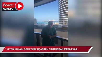 1.3 ton kokain dolu Türk uçağının pilotundan mesaj var