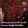Sara Ali Khan And Kareena Kapoor Khan Are All Praises About Each Other, Watch Video