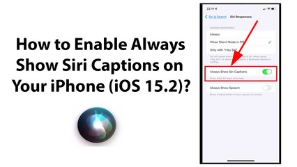 How to Enable Always Show Siri Captions on Your iPhone (iOS 15.2)?