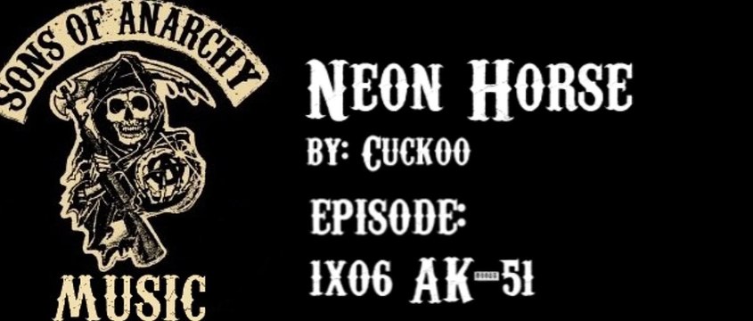 Sons of Anarchy Saison 1 - Cuckoo - Neon Horse (EN)