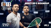 Squash: CIB Squash Open Black Ball 2021 - Men's Rd 2 Roundup [Pt.1]