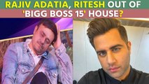 Rajiv Adatia, Ritesh out of 'Bigg Boss 15' house?