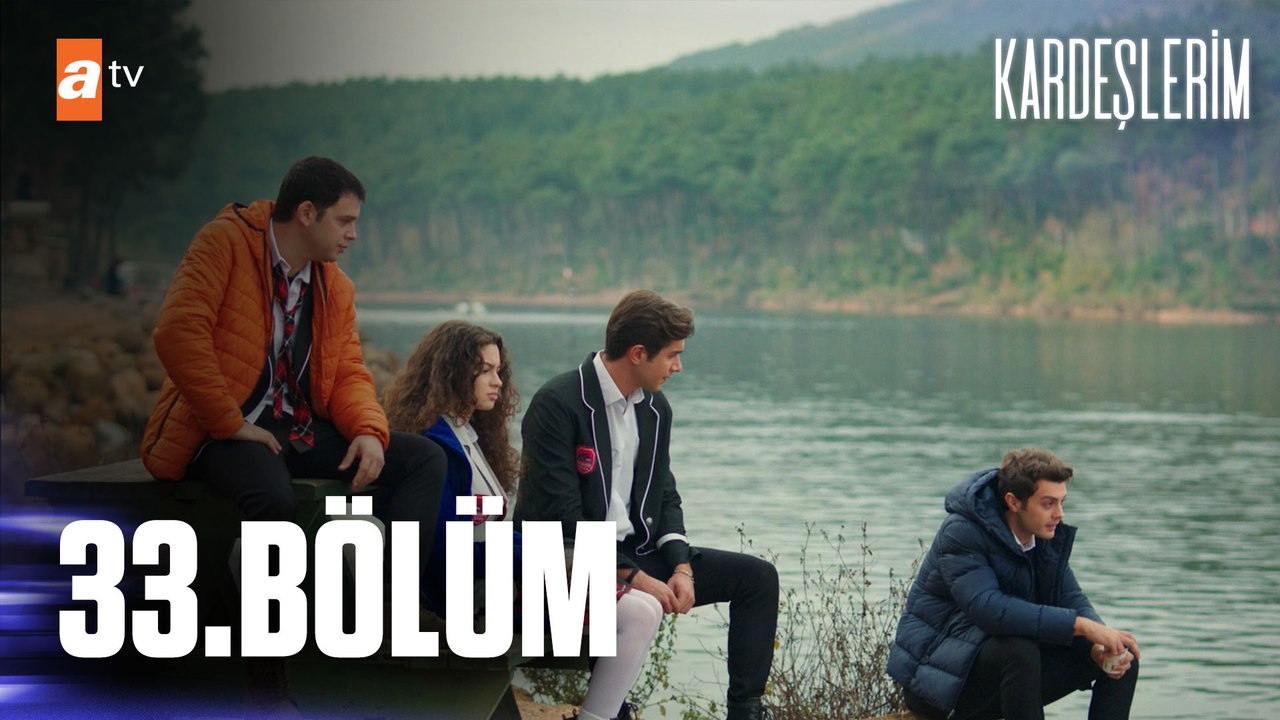 Kardeşlerim 33. Bölüm