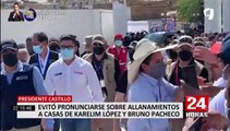 Piura: Castillo evita pronunciarse sobre allanamiento a Karelim López y Bruno Pacheco