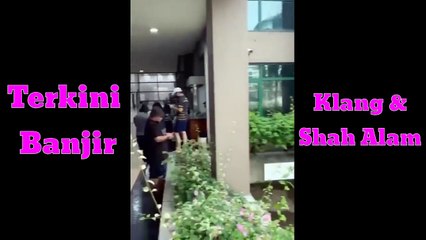 Terkini Banjir Di Shah Alam dan Klang
