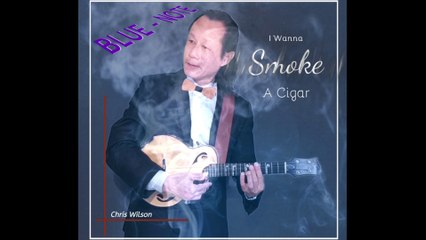 I Wanna Smoke A Cigar [jazz ChrisWilson Ukulele]
