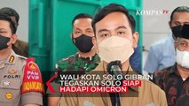 Wali Kota Solo Gibran Tegaskan Solo Siap Hadapi Omicron