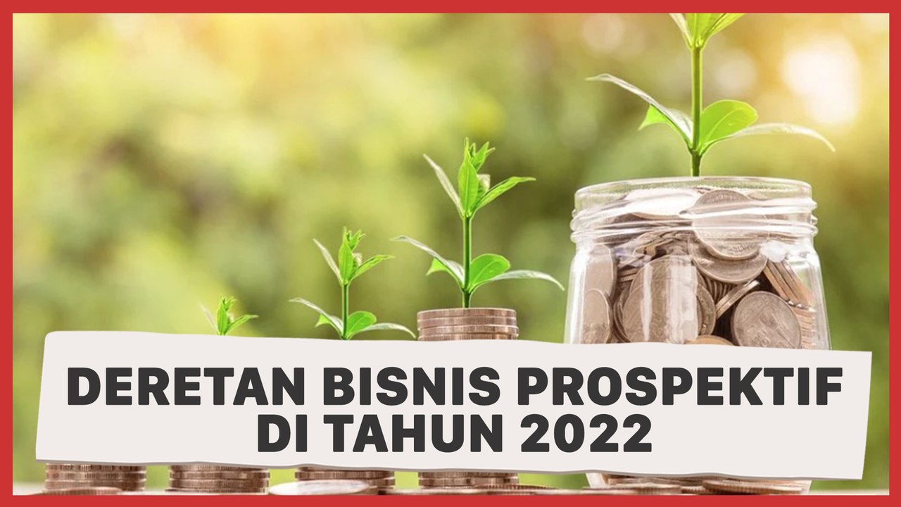 Deretan Bisnis Prospektif di Tahun 2022
