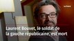 Laurent Bouvet, le soldat de la gauche républicaine, est mort