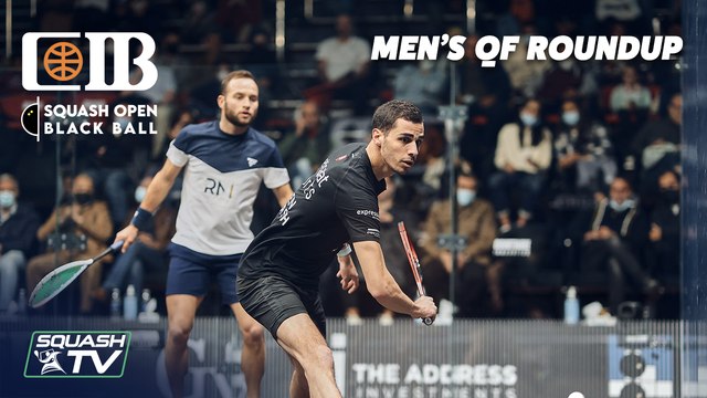 Squash: CIB Squash Open Black Ball 2021 - Men's QF Roundup