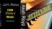 Aksh Royz - Attitude| EDM Music | Instrumental | New Year Party 2022 Mix | Dance Music