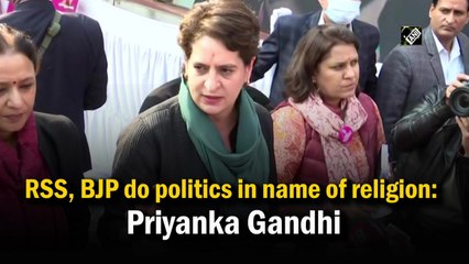 RSS, BJP do politics in name of religion: Priyanka Gandhi