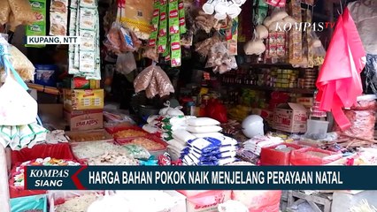 Download Video: Harga Bahan Pokok di Kupang NTT Semakin Tinggi Mendekati Hari Raya Natal dan Tahun Baru