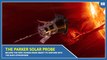 The Parker Solar Probe became the first human-made object to venture into the Sun's atmosphere