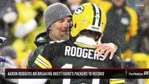 Aaron Rodgers on Breaking Brett Favre's Packers TD Record