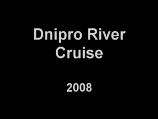 Dnipro River Cruise 2008