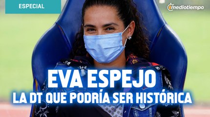 Eva Espejo, la DT que podría ser histórica; no jugó futbol e inició carrera por una carta