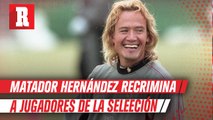 Matador Hernández sobre el  tri: 'Más allá del Tata, todo el grupo ha fallado'