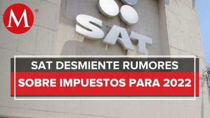 En 2022, SAT no cobrará impuestos por depósitos en efectivo, tandas o préstamos