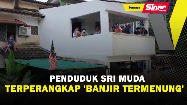 Penduduk Sri Muda terperangkap 'banjir termenung'