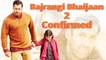 Bajrangi Bhaijaan 2 Confirmed:  Everything You Need To Know