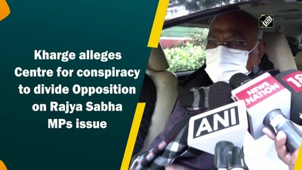 Kharge alleges Centre for conspiracy to divide Opposition on Rajya Sabha MPs issue