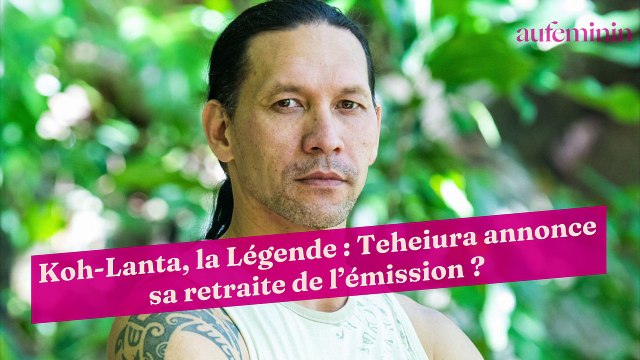 Koh-Lanta, la Légende : Teheiura annonce sa retraite de l’émission ?