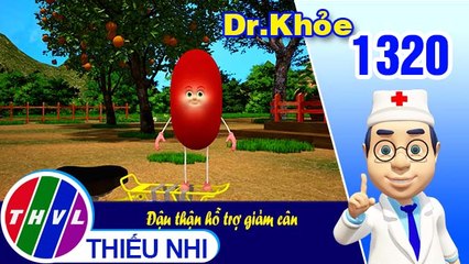 Dr. Khỏe - Tập 1320: Đậu thận hỗ trợ giảm cân
